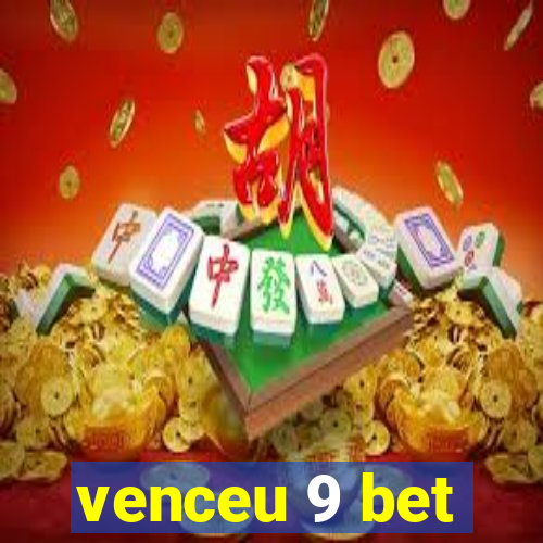 venceu 9 bet